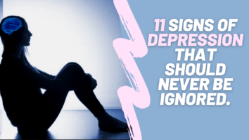 11 Signs Of Depression That Should Never Be Ignored.